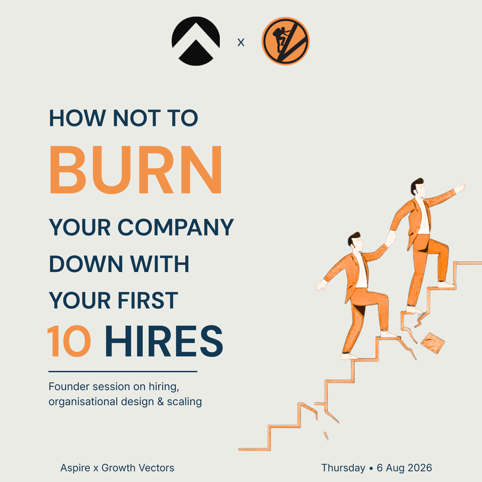 How Not to Burn Your Company Down with Your First 10 Hires