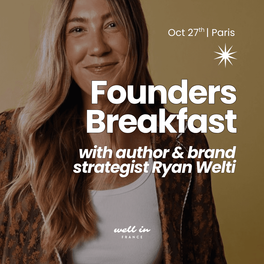 Founders Breakfast with Ryan Welti x Well in France