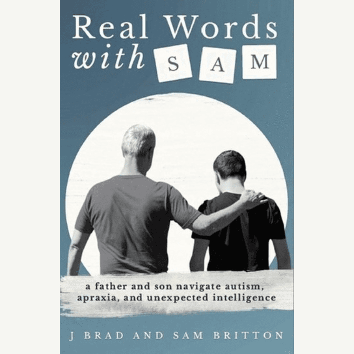 Real Words with Sam: Autism, Apraxia, and Unexpected Intelligence