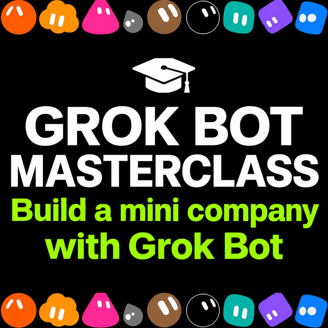 🎓 GROK BOT MASTERCLASS: Build a Mini Company with Grok Bot 🤖🚀