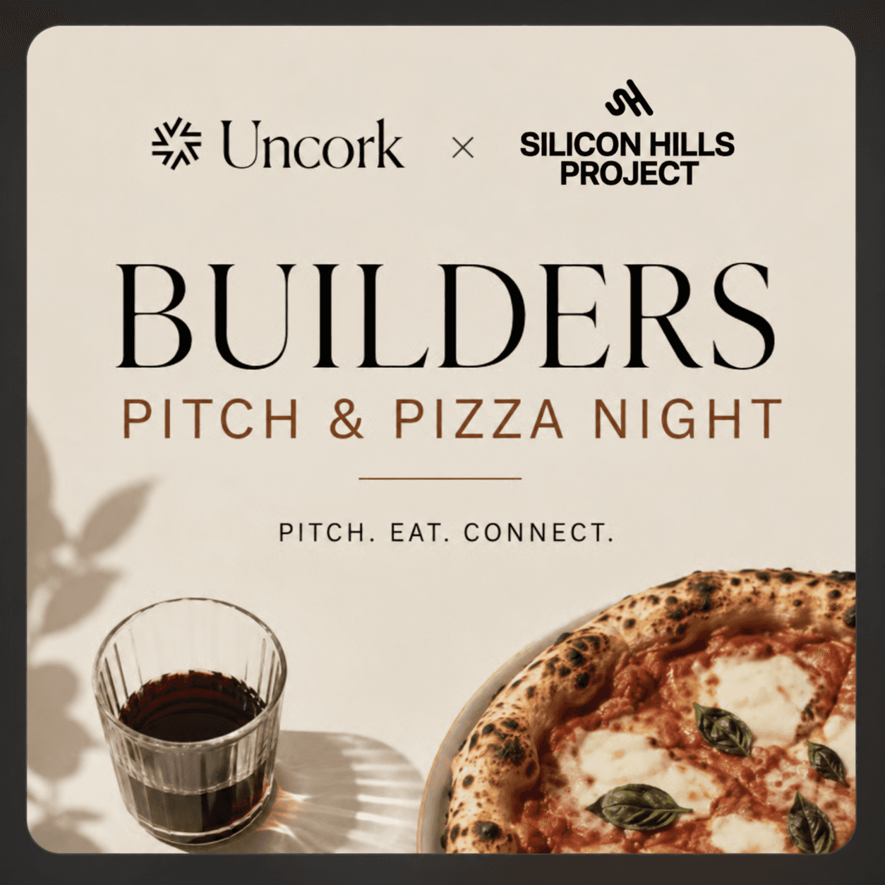 Builders Pitch & Pizza Night: Uncork Capital x Silicon Hills Project