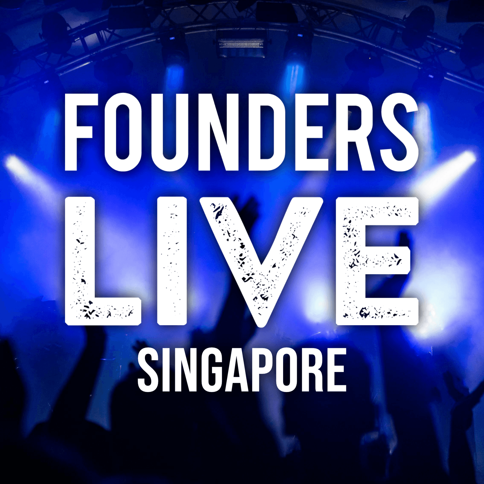 Founders Live Singapore