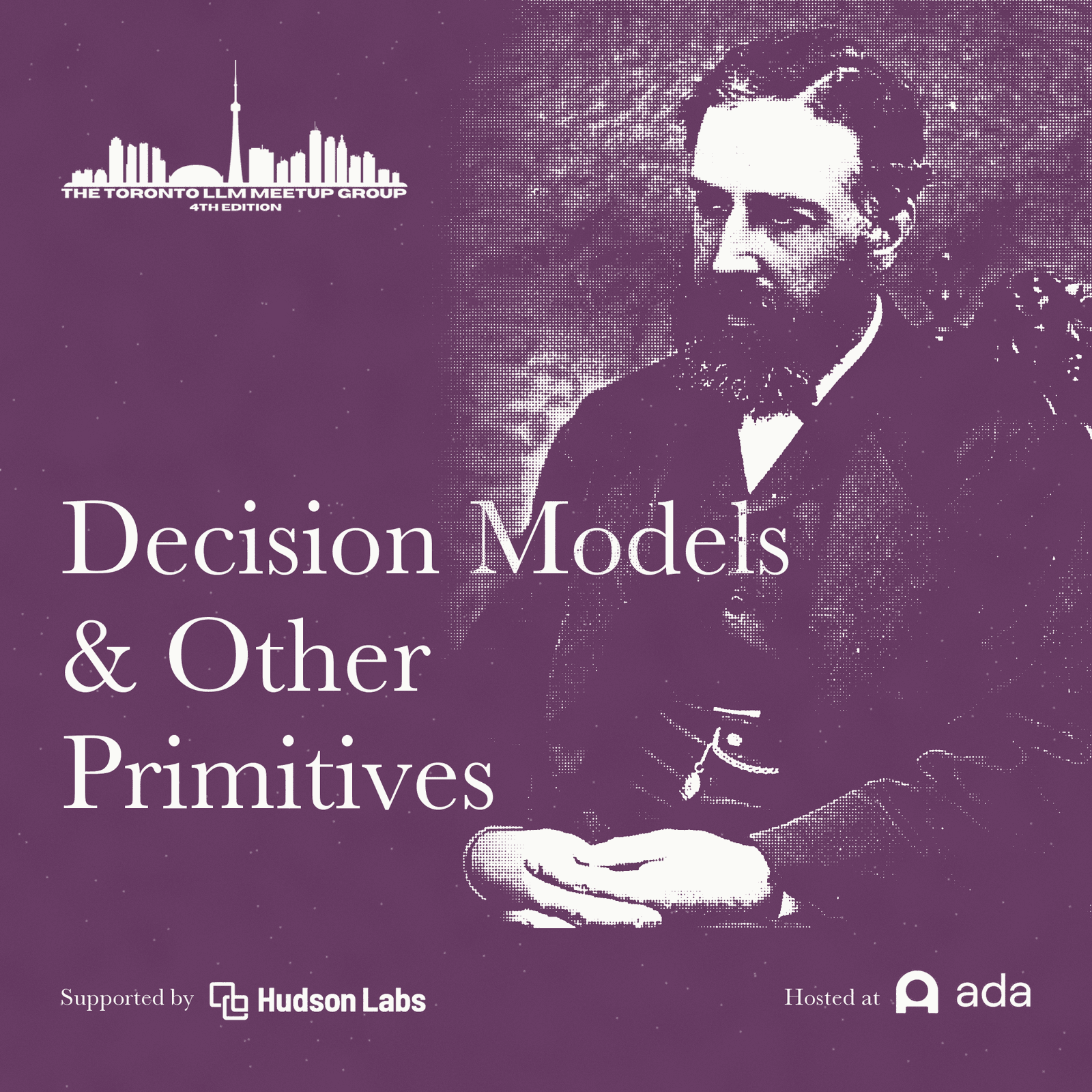 The Toronto LLM Meetup Group - No More LLMs: Decision Models & Other Primitives