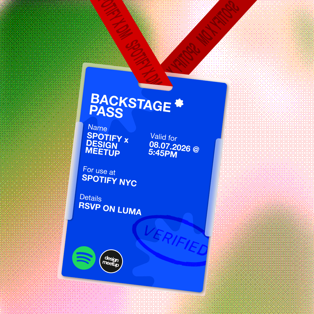 NYC Backstage Pass: Spotify x Design Meetup