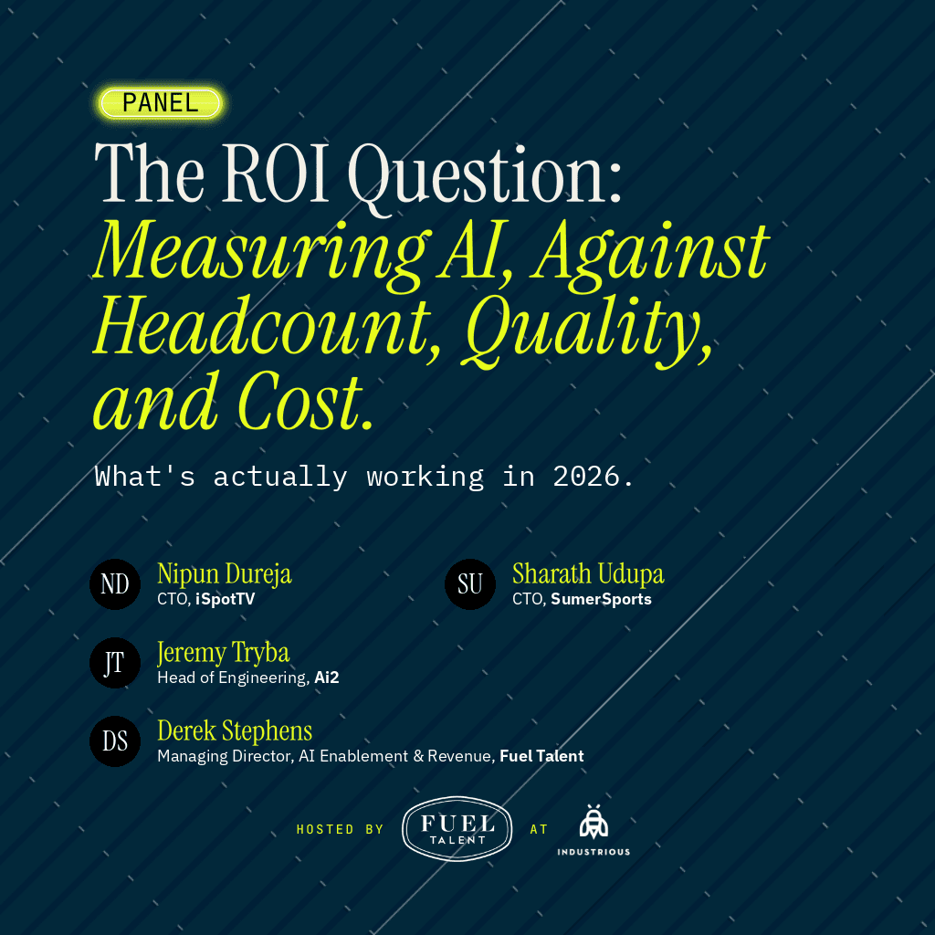 Panel hosted by Fuel Talent: The ROI Question: Measuring AI, Against Headcount, Quality, and Cost.