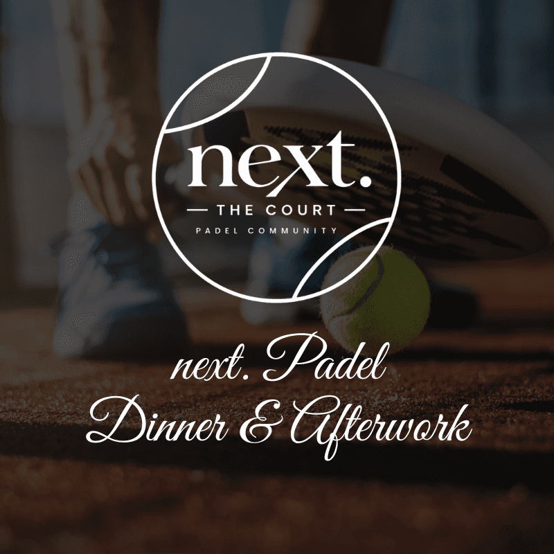 next. the Court Padel Dinner & Afterwork