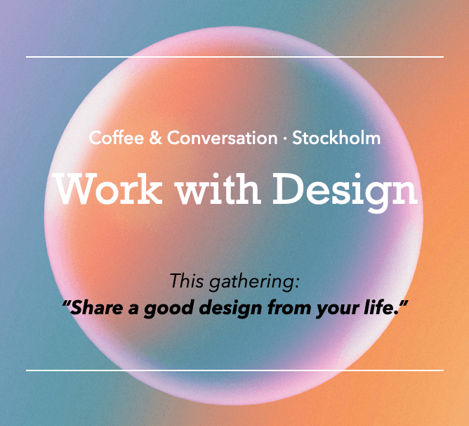 Work with Design: Coffee & Conversation