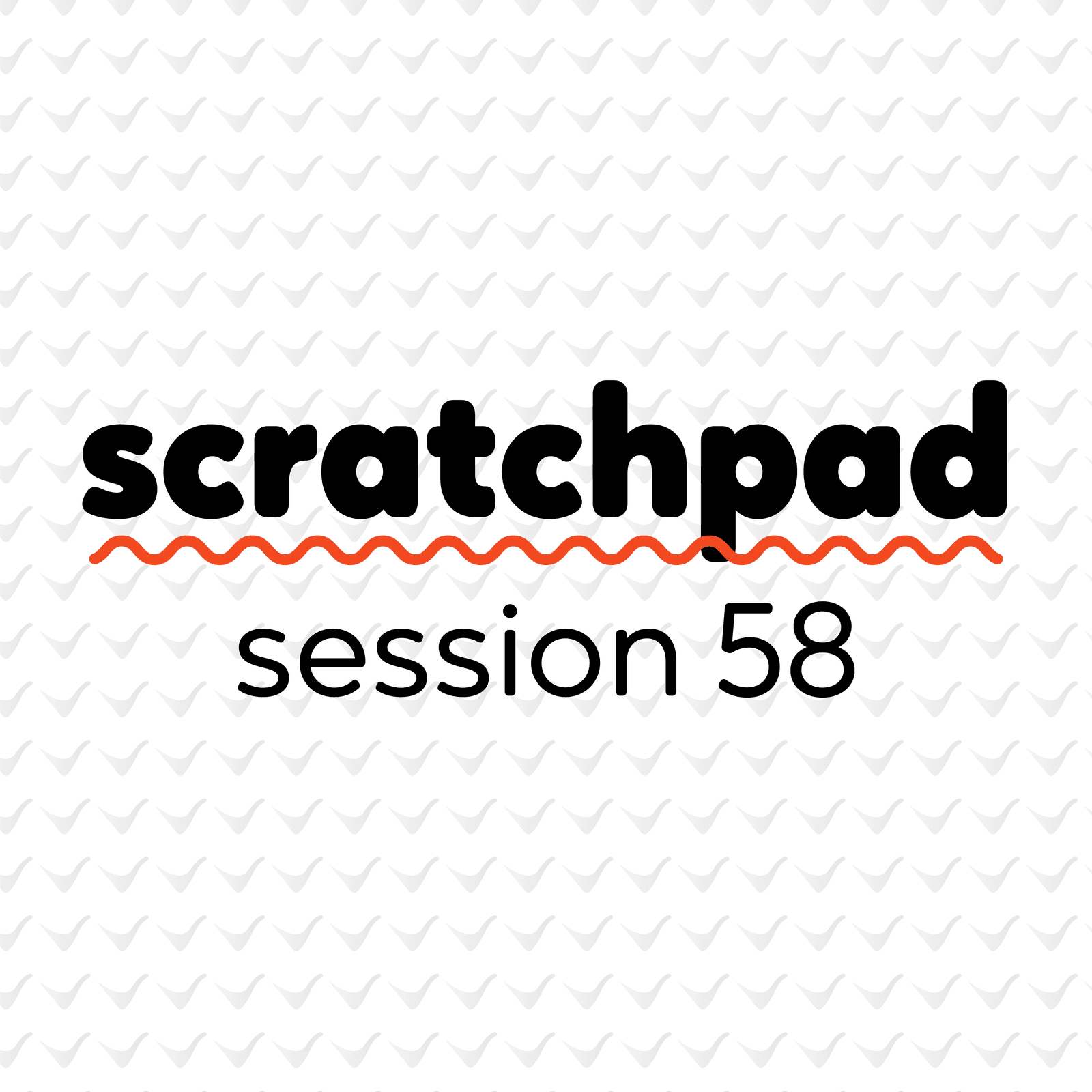 Scratchpad Chicago: Session 58