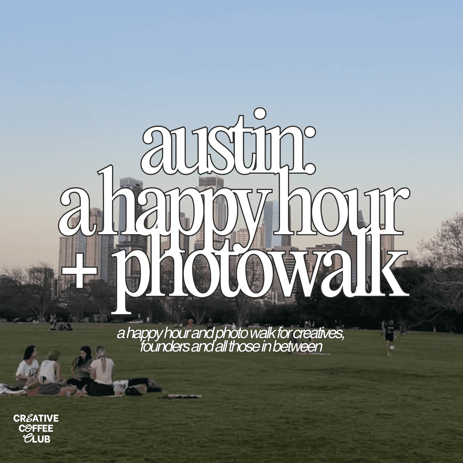 after hours: a happy hour + walk for austin's creatives and founders