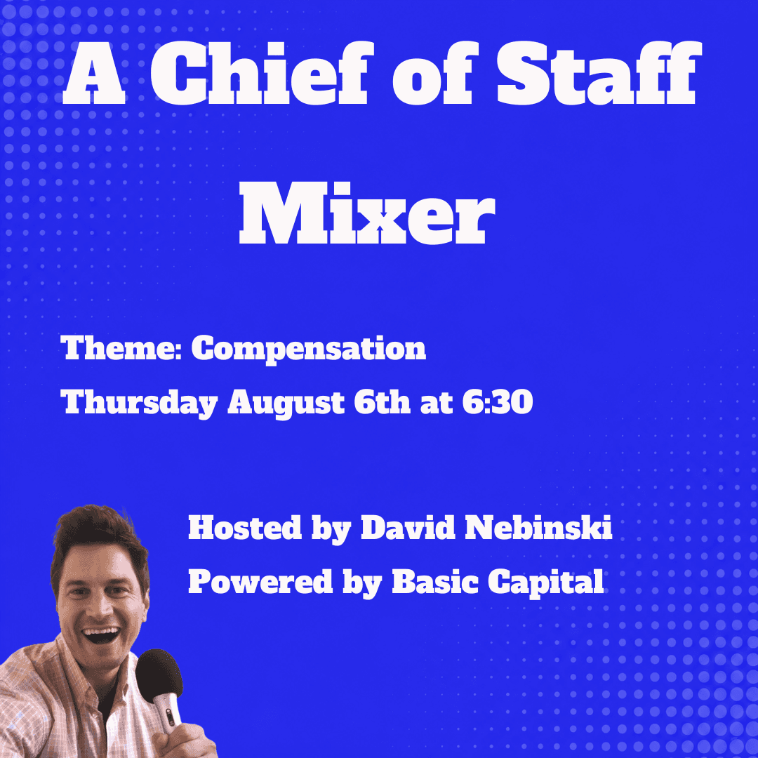 A Chief of Staff Mixer on compensation (Thur Aug 6)