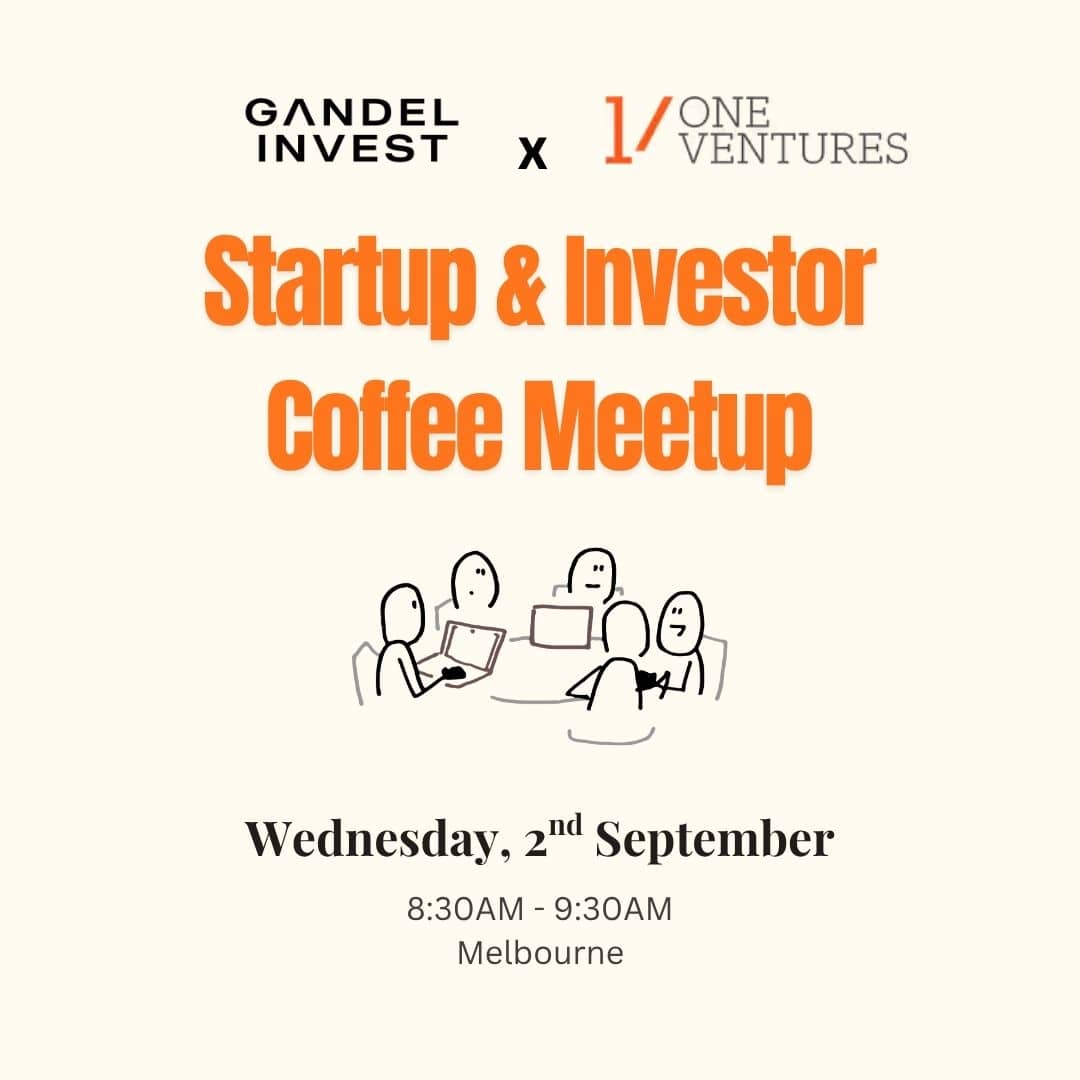 Melbourne Founders Coffee Meetup - Gandel Invest x One Ventures
