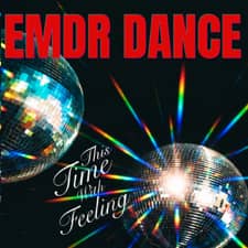 EMDR DANCE PARTY This Time with Feeling
