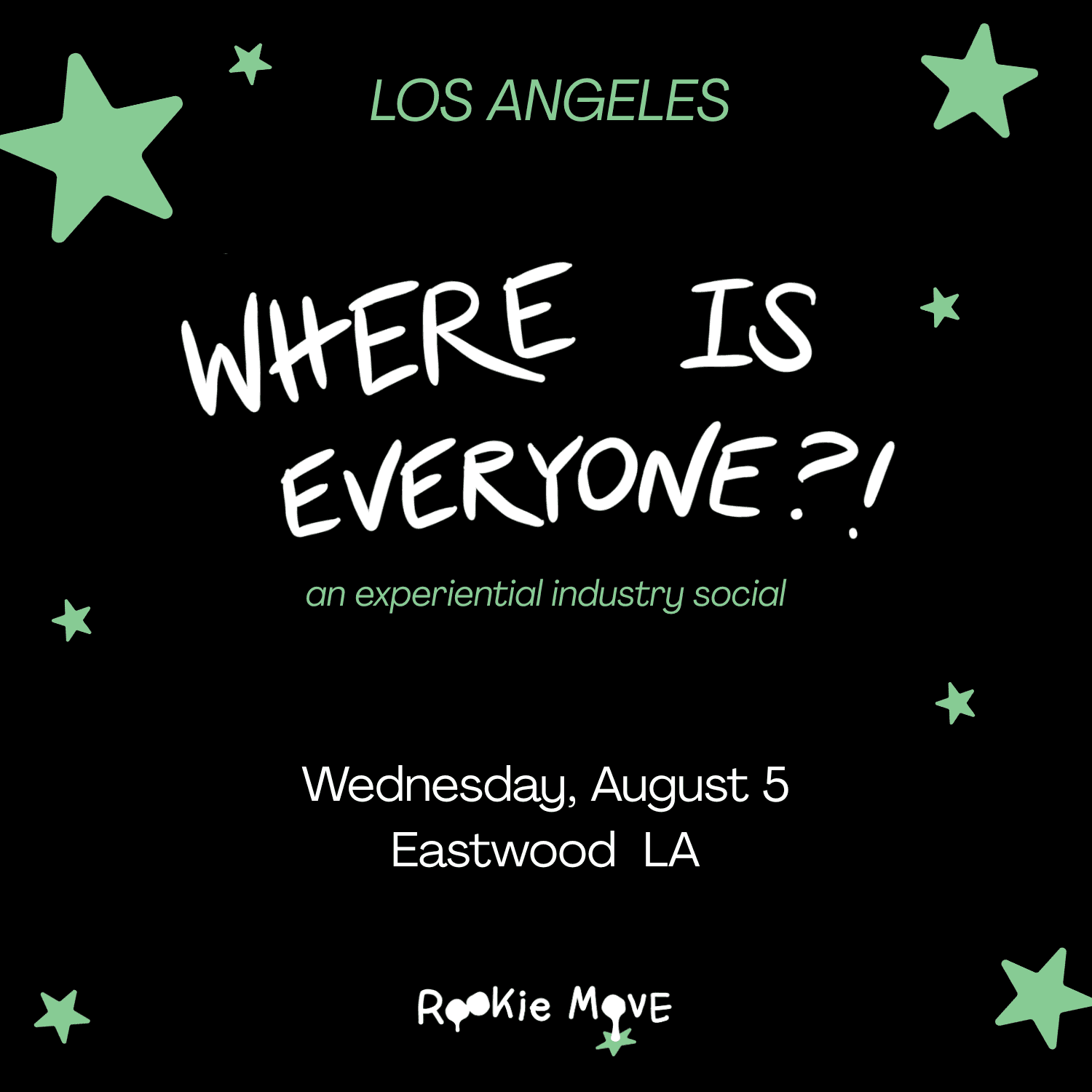 WHERE IS EVERYONE? — an experiential industry social (LA edition)