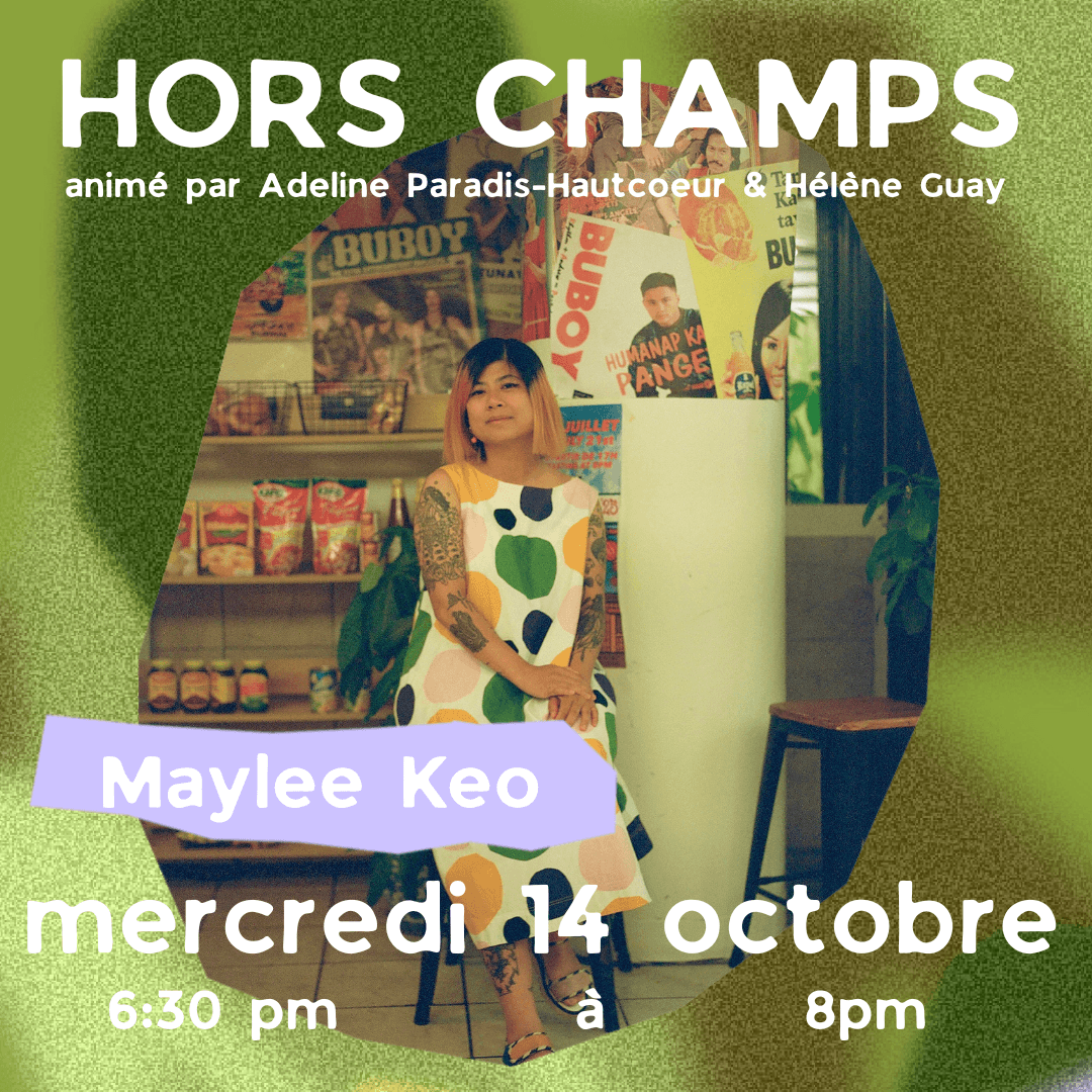 Hors Champs – Discussions artistiques | Avec Maylee Keo