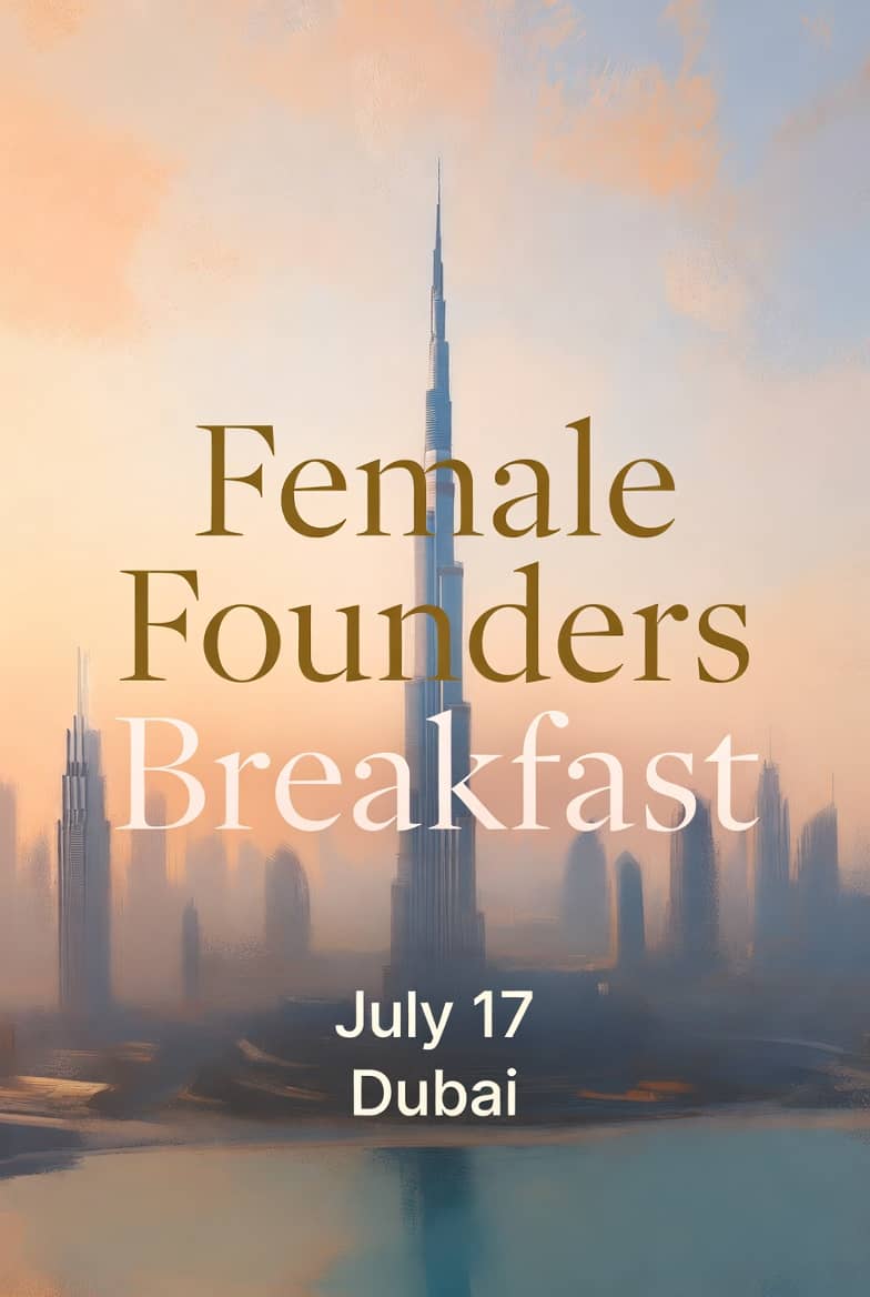 Female Founders & Investors Breakfast π Marriott Hotel, Dubai