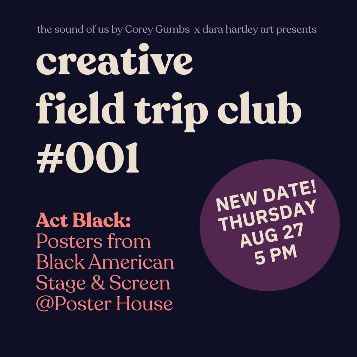 Creative Field Trip Club #001: Private Tour of Act Black @ Poster House