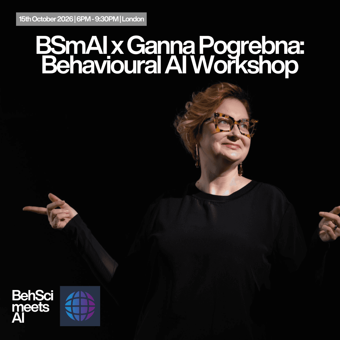 BSmAI x Ganna Pogrebna: Behavioural AI workshop