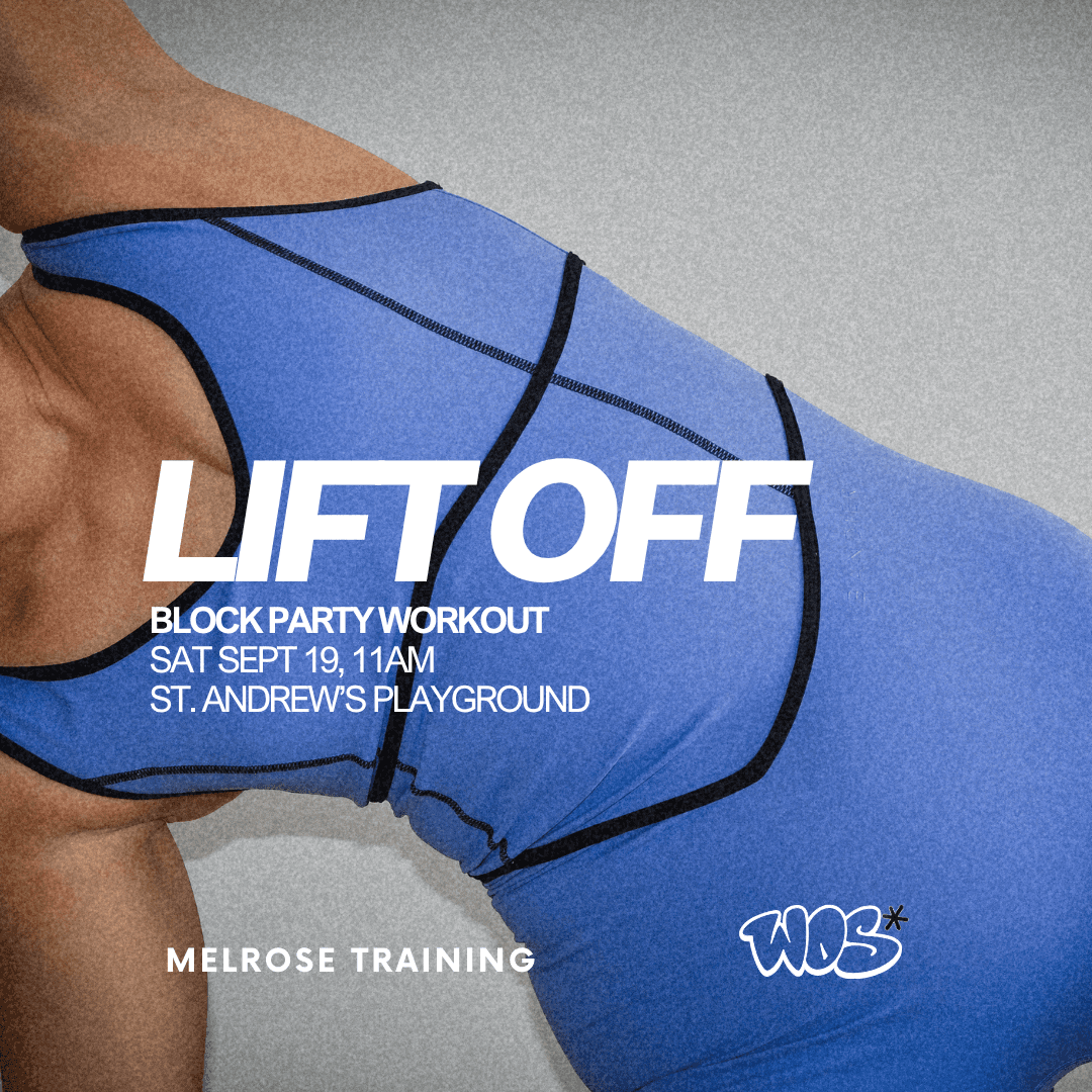 LIFT OFF: Melrose Training x West of Spadina Fest Block Party Workout