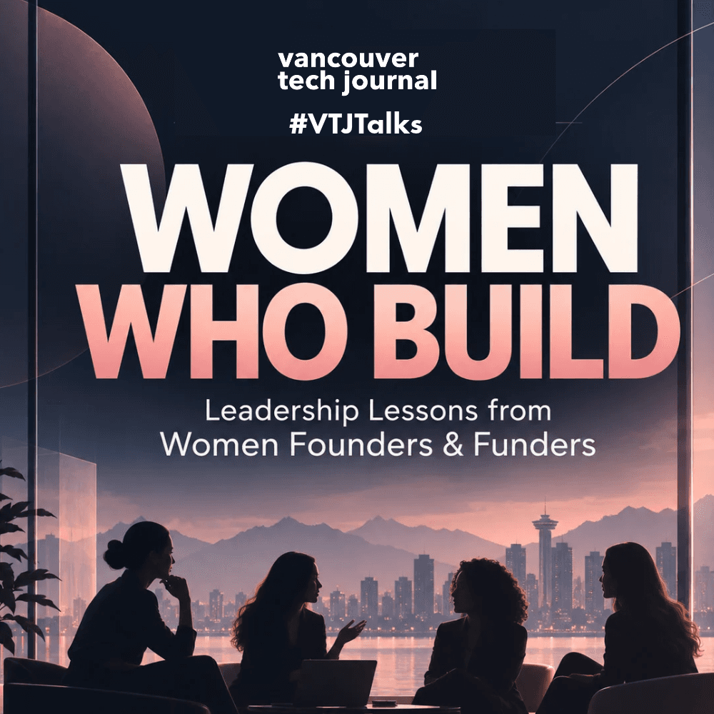 #VTJTalks: Women Who Build - Leadership Lessons from Women Founders & Funders
