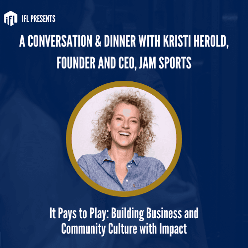 IFL Leadership Dinner w/ Kristi Herold