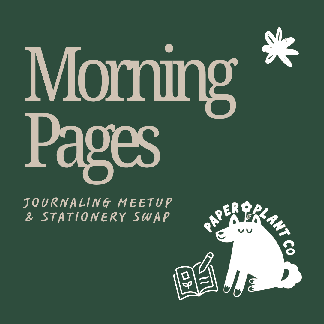 Morning Pages: Monthly Journaling Meetup & Stationery Swap (Afternoon Session)