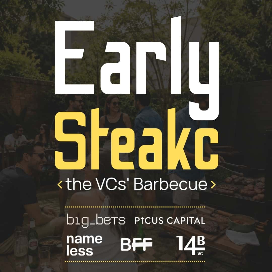 Early Steak hosted by 14B VC, BFF, big_bets, Nameless, and Picus