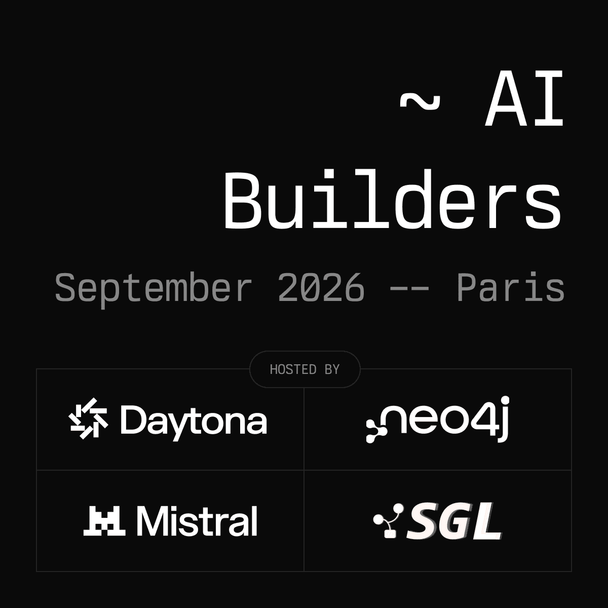 Daytona, Neo4j, Mistral & SGLang AI Builders - Paris, September 2026