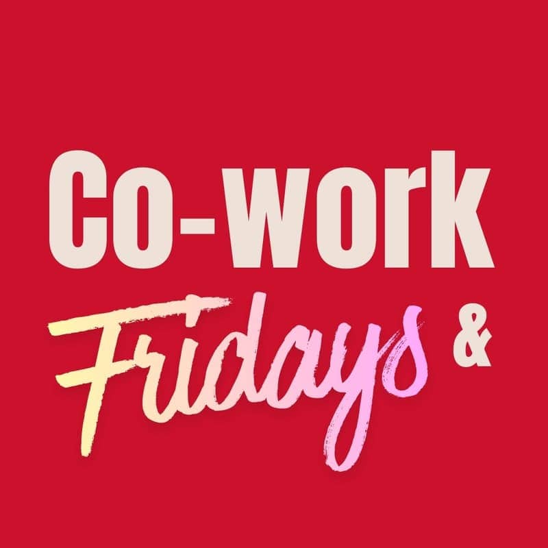 Co-Work & Fridays: Focused Work + After Work Drinks