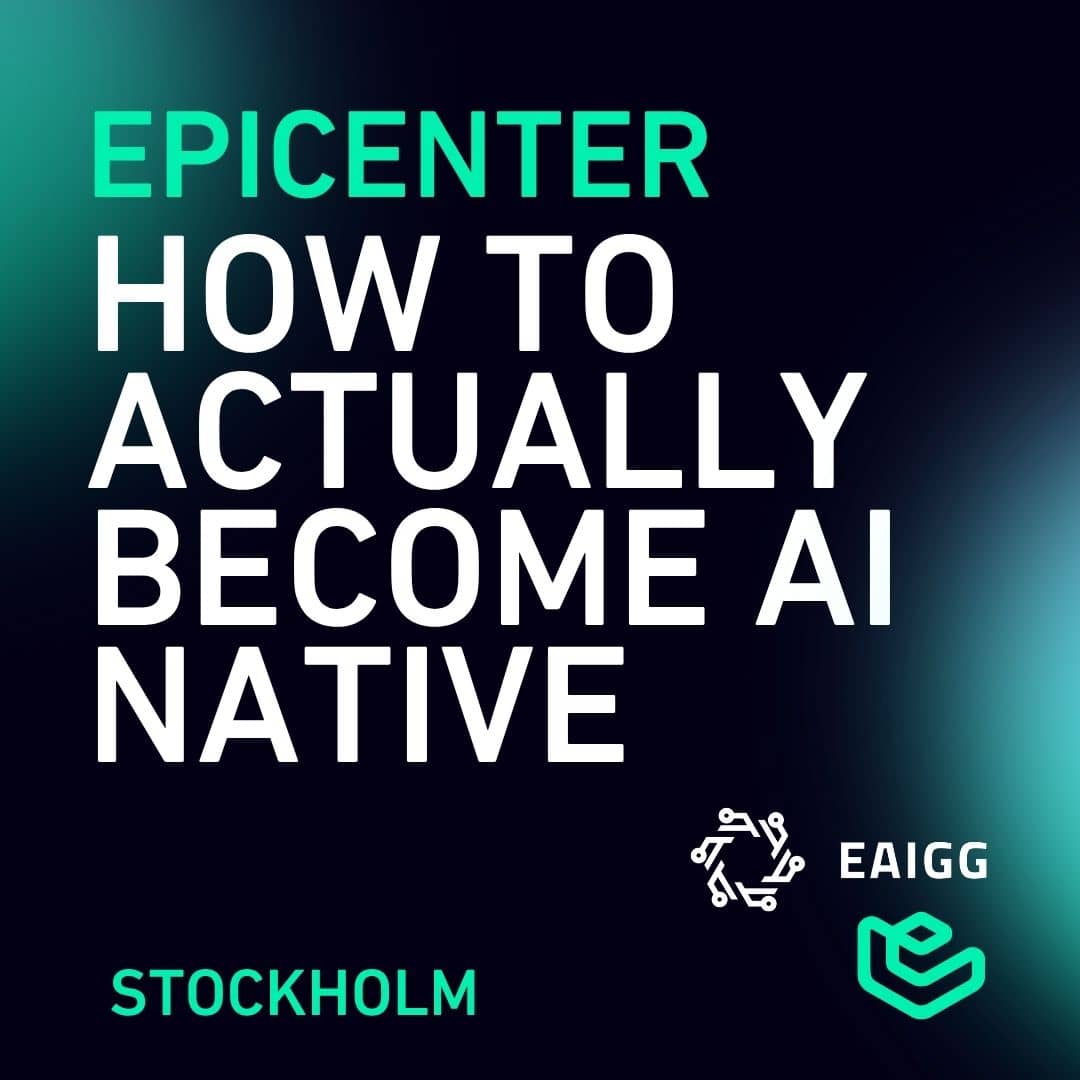 How to Actually Become AI Native: Anna Felländer on EAIGG's New Playbook - STHLM