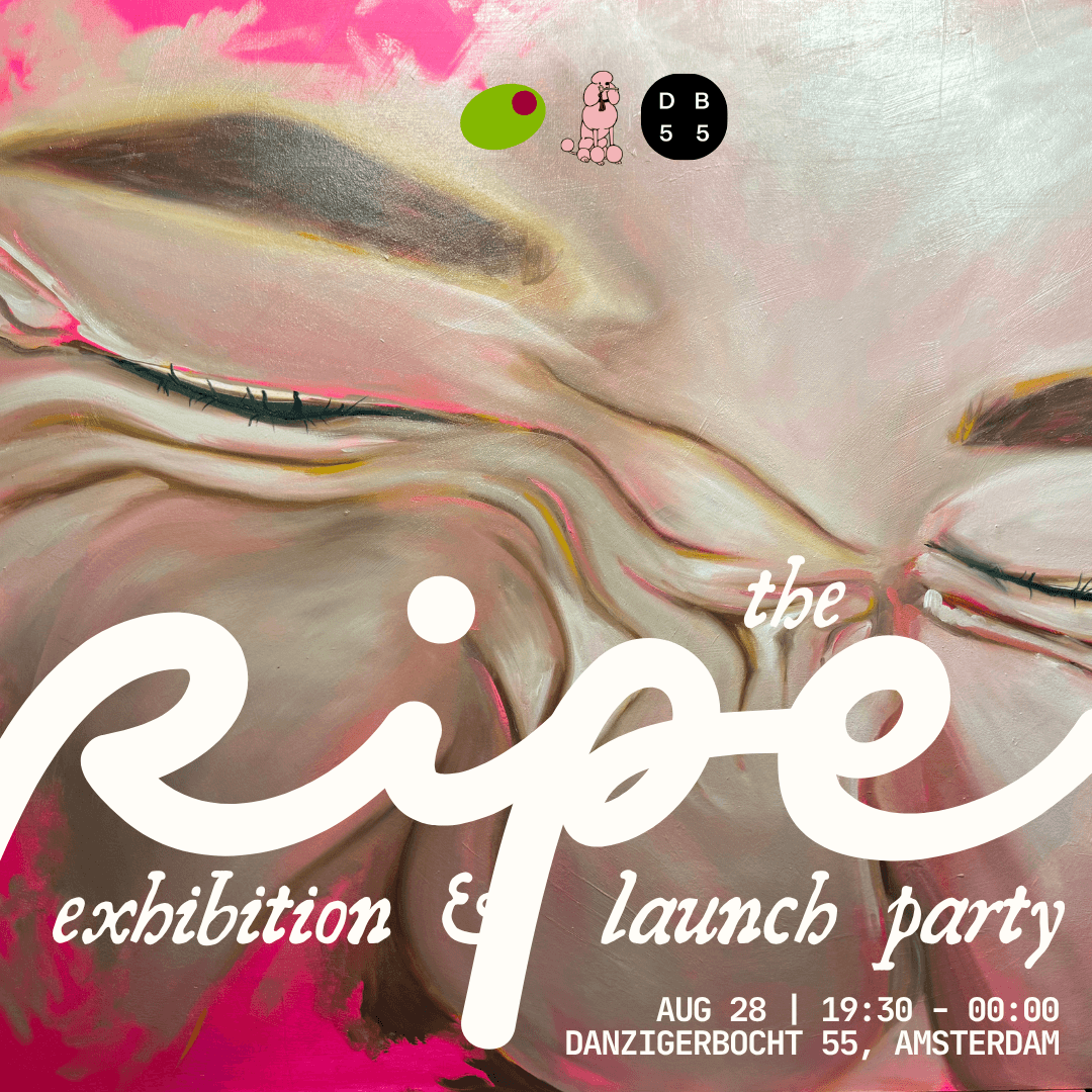 RIPE: Art Exhibition & Launch Party | Amsterdam
