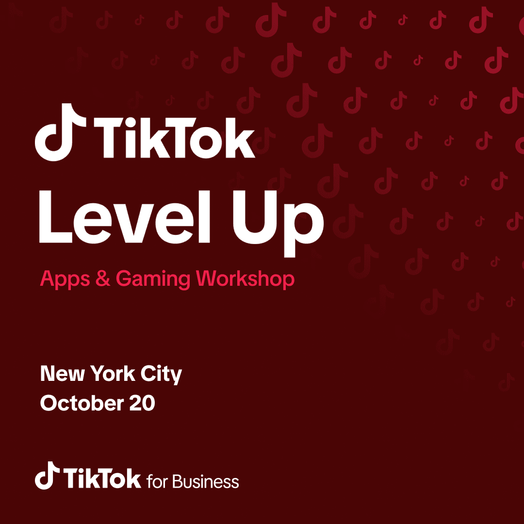 TikTok Level Up: Apps & Gaming Ads Workshop