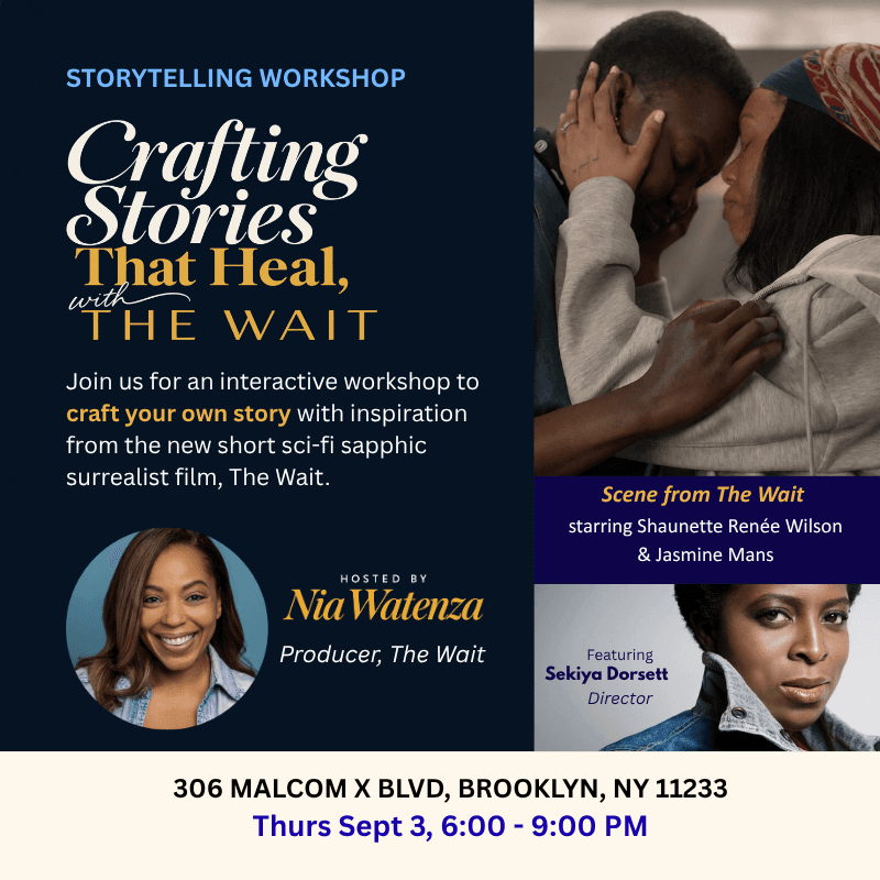 JOIN US FOR A STORYTELLING WORKSHOP + FILM FUNDRAISER FOR THE WAIT