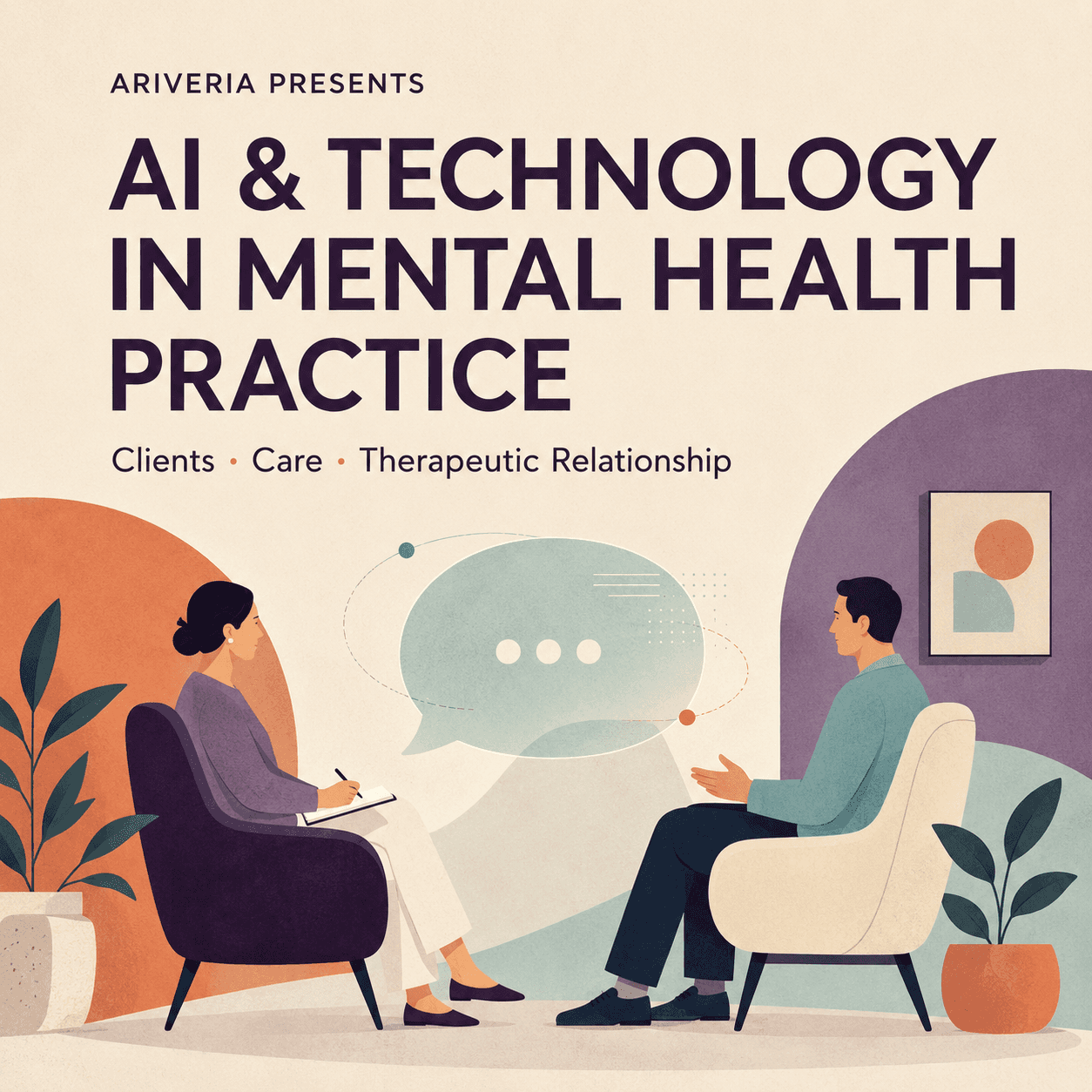 Understanding AI and Technology in Mental Health Practice: Clients, Care and the Therapeutic Relationship