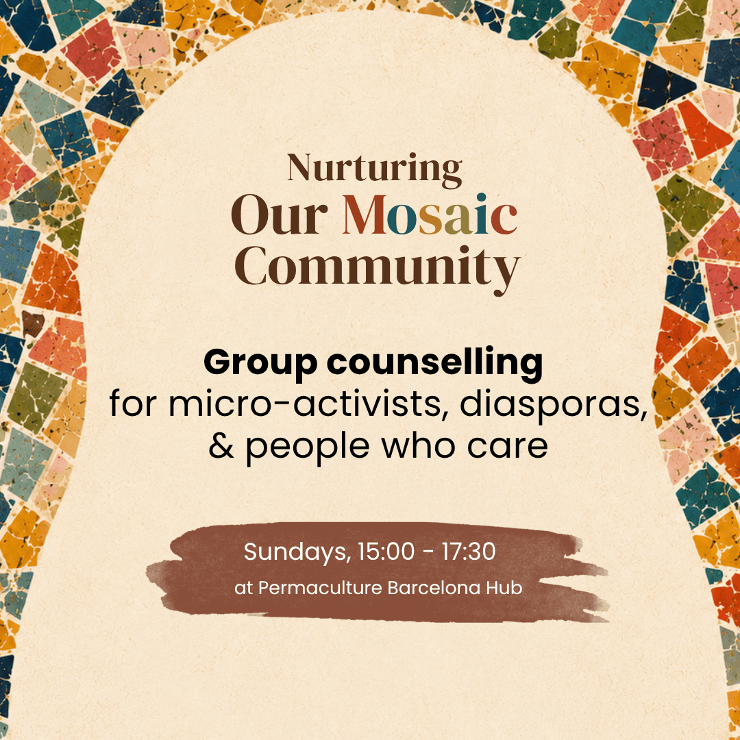 Nurturing Our Mosaic Community: Group Counselling for Micro Activists & Diasporas in Barcelona