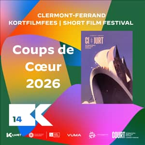 "Coups de Cœur 2026" Clermont-Ferrand-Kortfilmfees | Short Film Festival