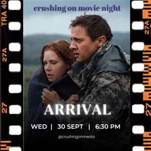 Crushing On Movie Club Presents: Arrival (2016)