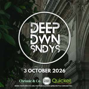 DEEP DOWN X CHRONIC & CO
