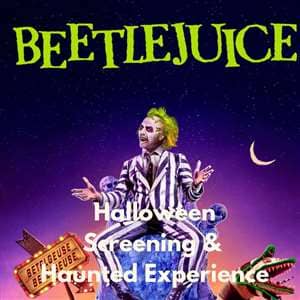 "Beetlejuice" Halloween Film Screening and Spooky Experience