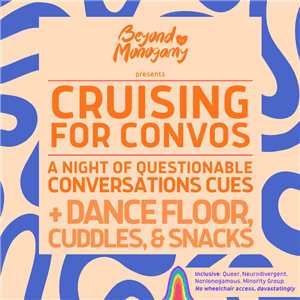 Beyond Monogamy present CRUISING FOR CONVOS
