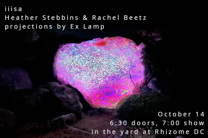 iiisa / Heather Stebbins & Rachel Beetz / projections by Ex Lamp