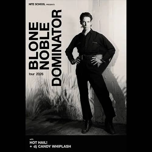 NITE SCHOOL: Blone Noble’s ‘DOMINATOR 2026’ Tour