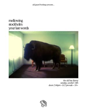 MELLOWING + STOCKHOLM + YOUR LAST WORDS