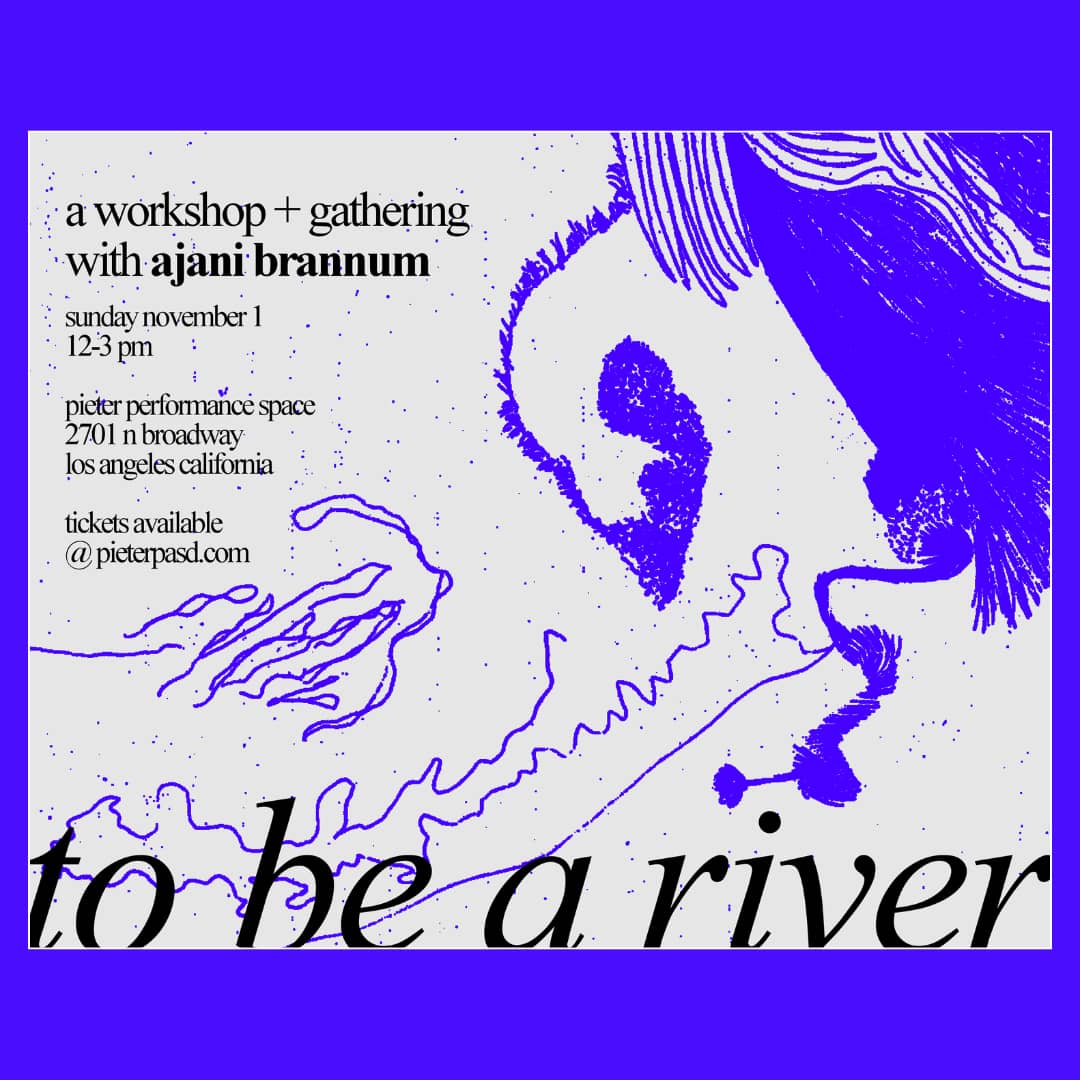 to be a river with Ajani Brannum