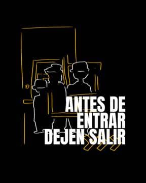 Antes de entrar, dejen salir