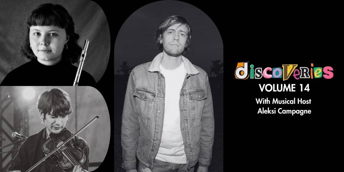 Discoveries Vol. 14 with Musical Host Aleksi Campagne