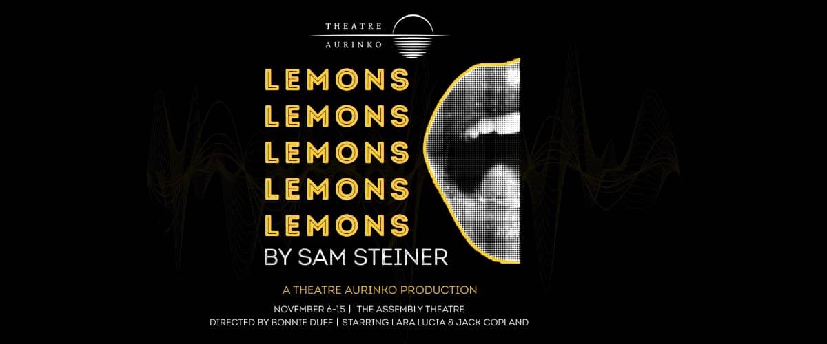 Theatre Aurinko's LEMONS LEMONS LEMONS LEMONS LEMONS