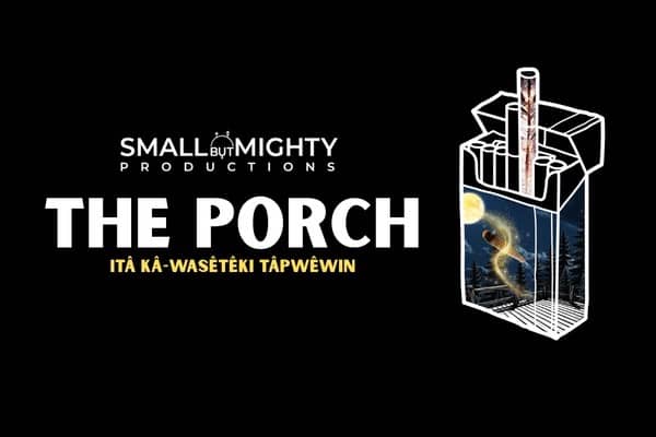 The Porch :itâ kâ-wasêtêki tâpwêwin