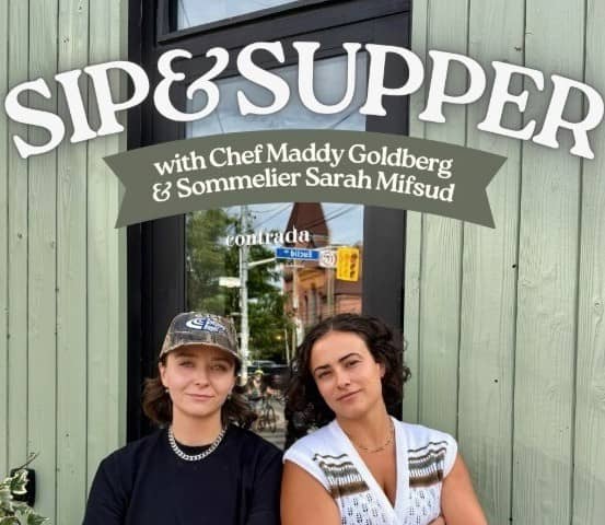 Sip + Supper at Contrada with Maddy Goldberg & Sarah Mifsud