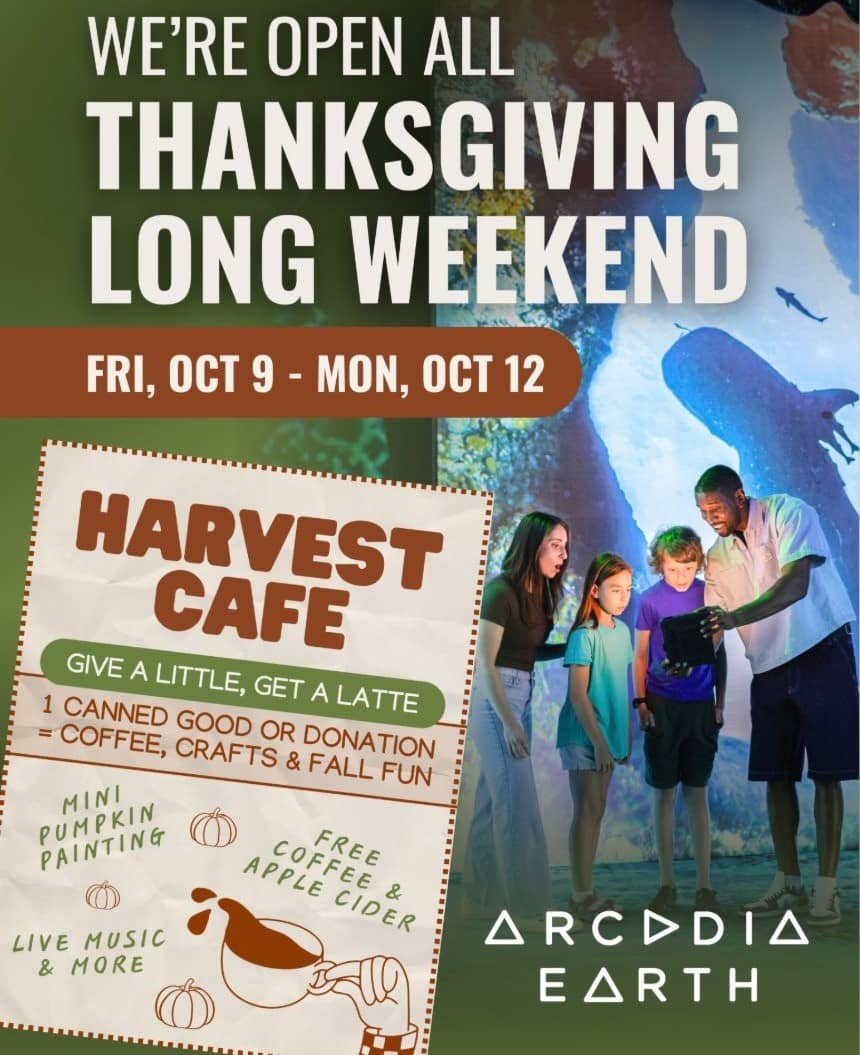 Spend Your Thanksgiving Long Weekend at Arcadia Earth! ๐๐