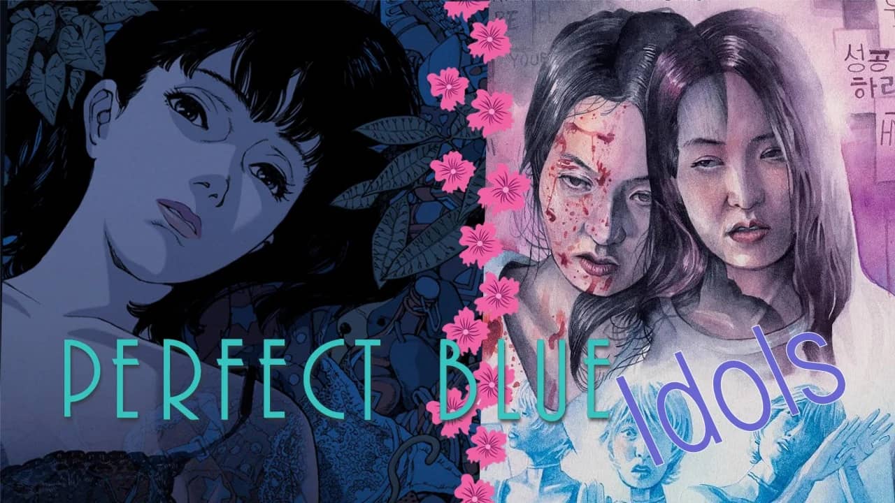 🦋🎬 PERFECT BLUE (PLUS BONUS: IDOLS)